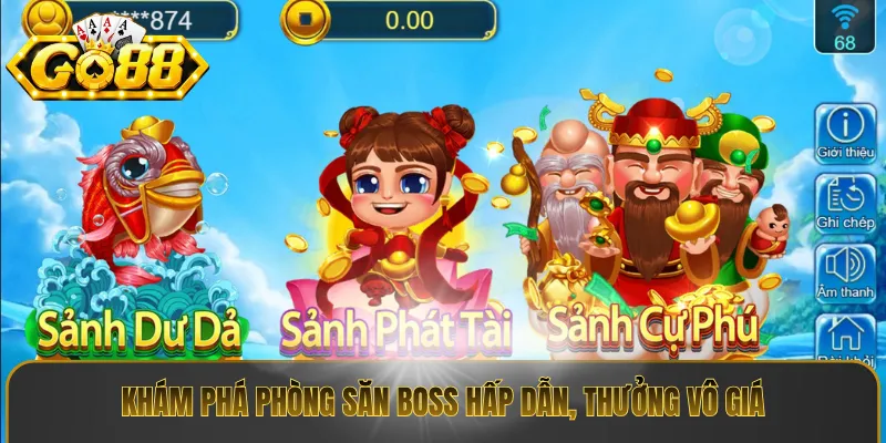 Khám phá phòng săn Boss hấp dẫn, thưởng vô giá