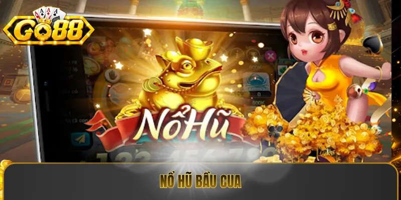 nổ hũ bầu cua